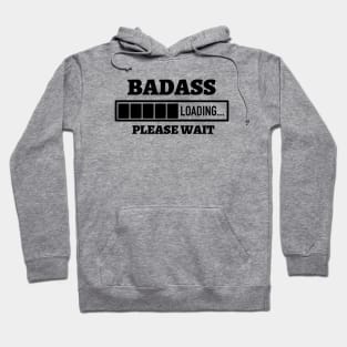 Badass Loading Please Wait Hoodie